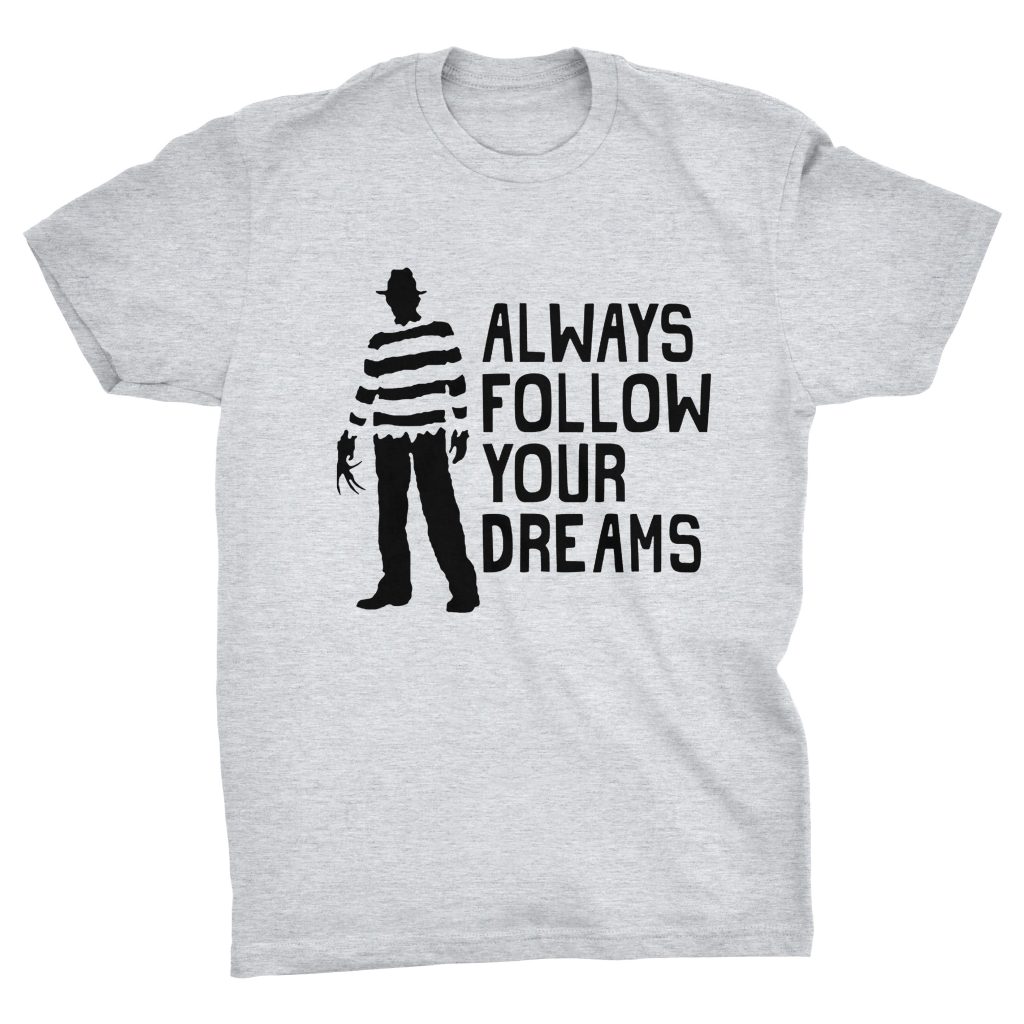 follow your dreams freddy shirt